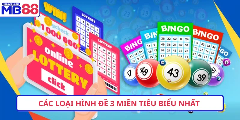 Các loại hình đề 3 miền tiêu biểu nhất
